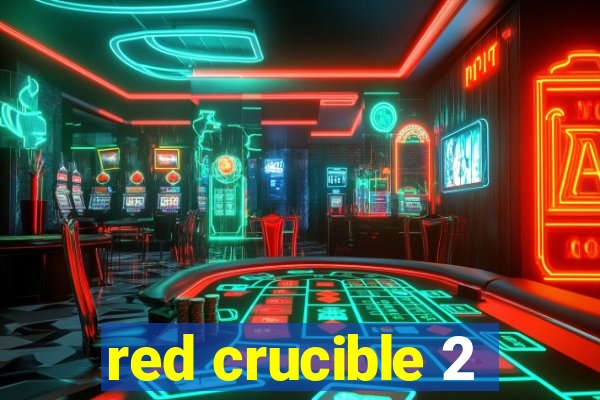 red crucible 2